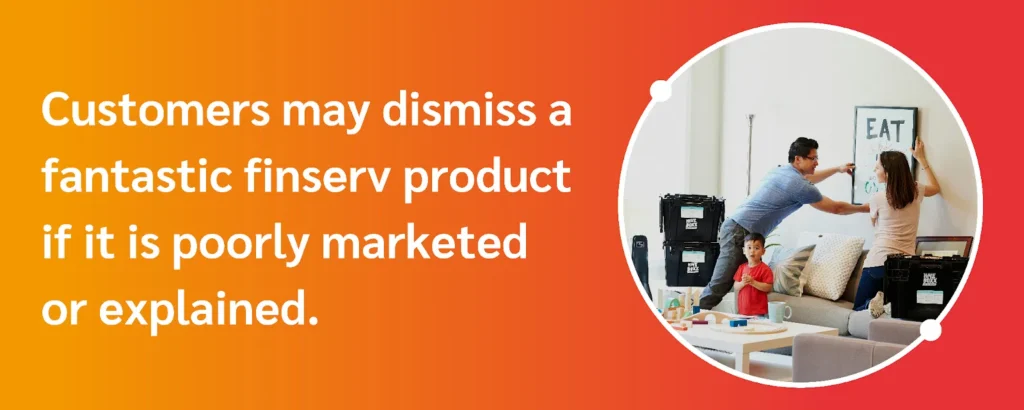 Customers may overlook a great product if it is not effectively marketed or clearly explained.