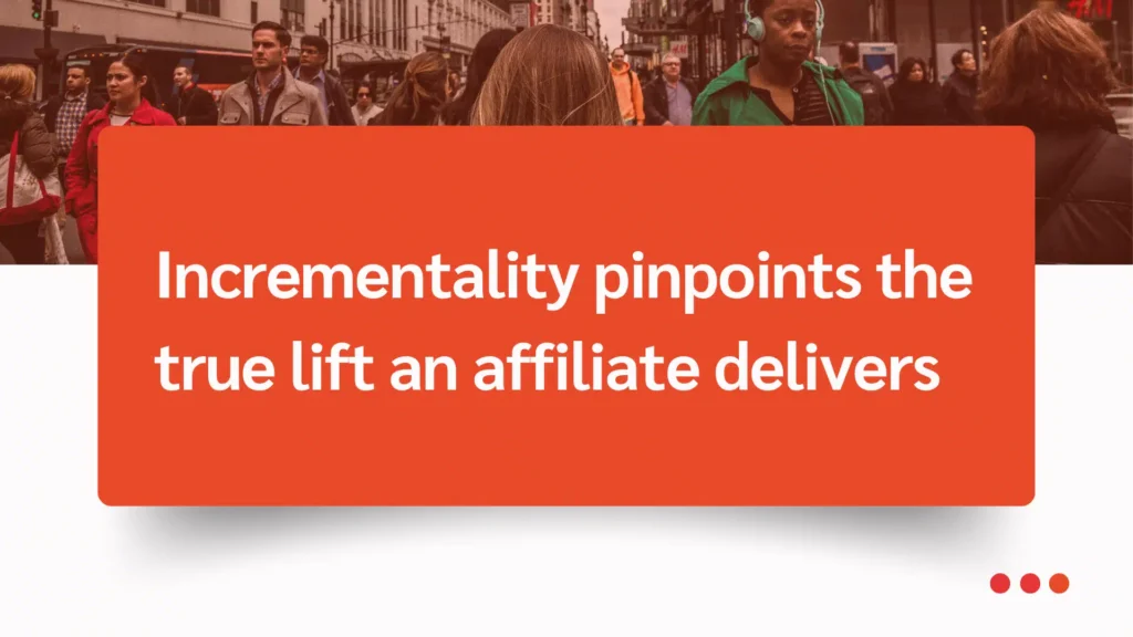 A busy city street filled with pedestrians, with a prominent orange box containing the text about incrementality and affiliate marketing.