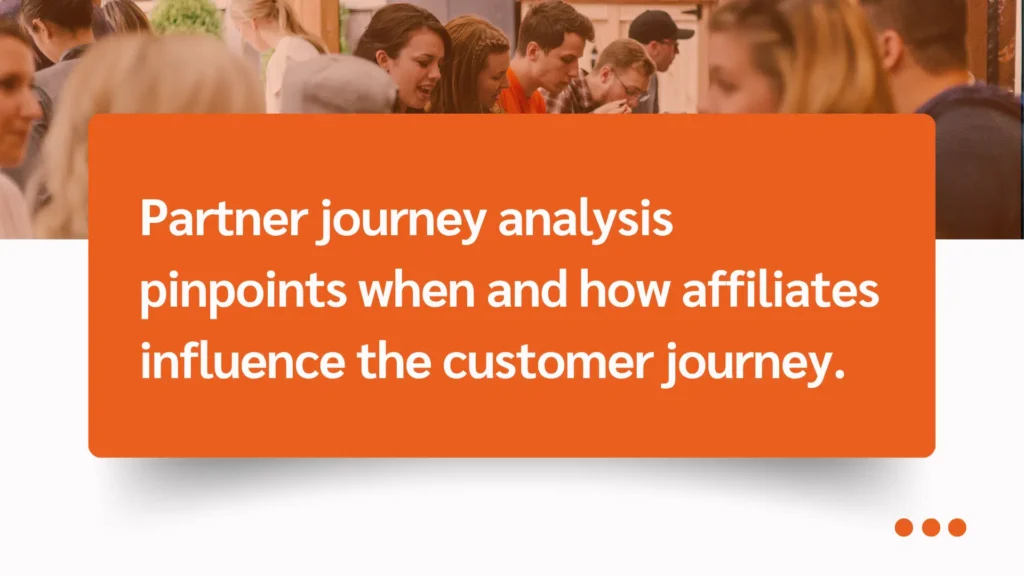 A group of people engaging in a discussion, with a prominent orange text box detailing partner journey analysis for customer influence.