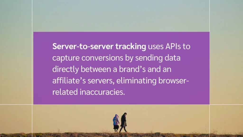 A text box explains server-to-server tracking, highlighting its benefits in data transfer accuracy between a brand and affiliate.