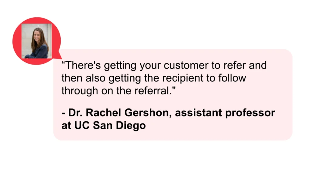 A quote from Dr. Rachel Gershon, assistant professor at UC San Diego, discussing customer referrals on a pink background.