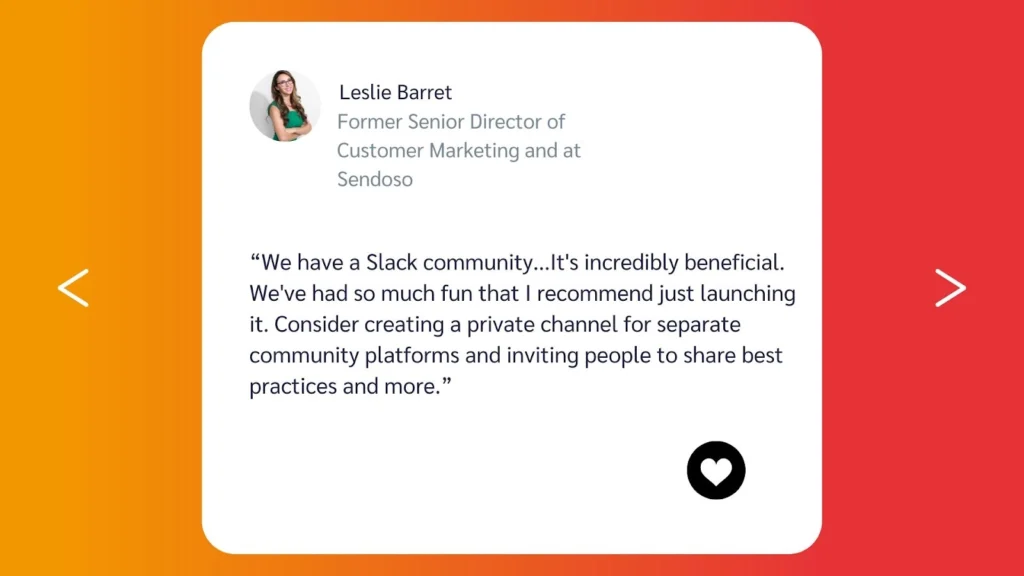 Quote from Leslie Barret, former Senior Director at Sendoso, discussing the benefits of a Slack community for sharing best practices.