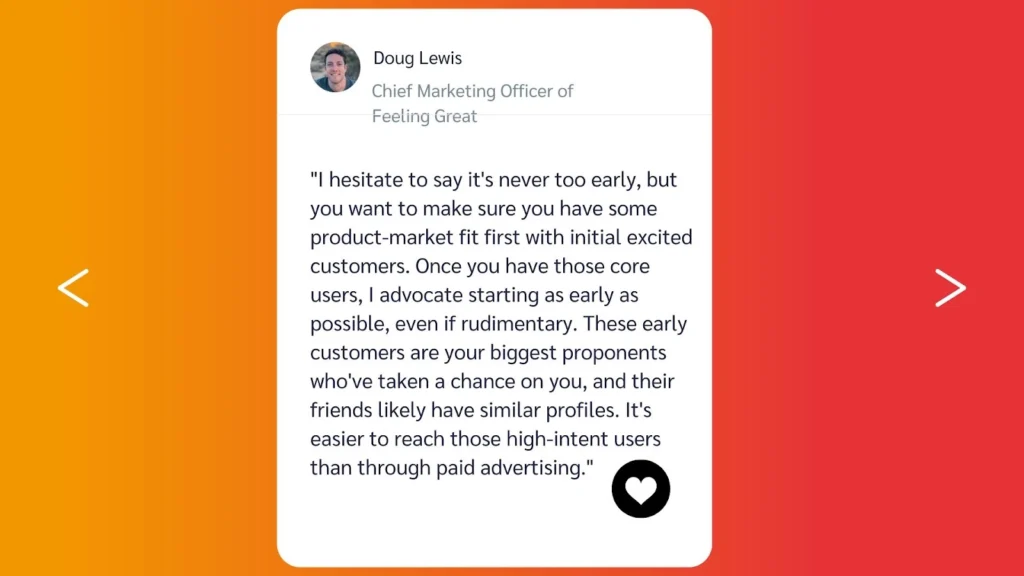 A quotation from Doug Lewis, Chief Marketing Officer of Feeling Great, discussing the importance of early customer engagement and product-market fit.