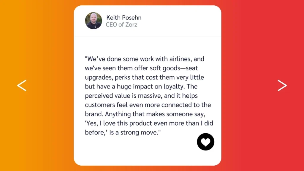 A quote from Keith Posehn, CEO of Zorz, discussing the impact of customer loyalty strategies in the airline industry.