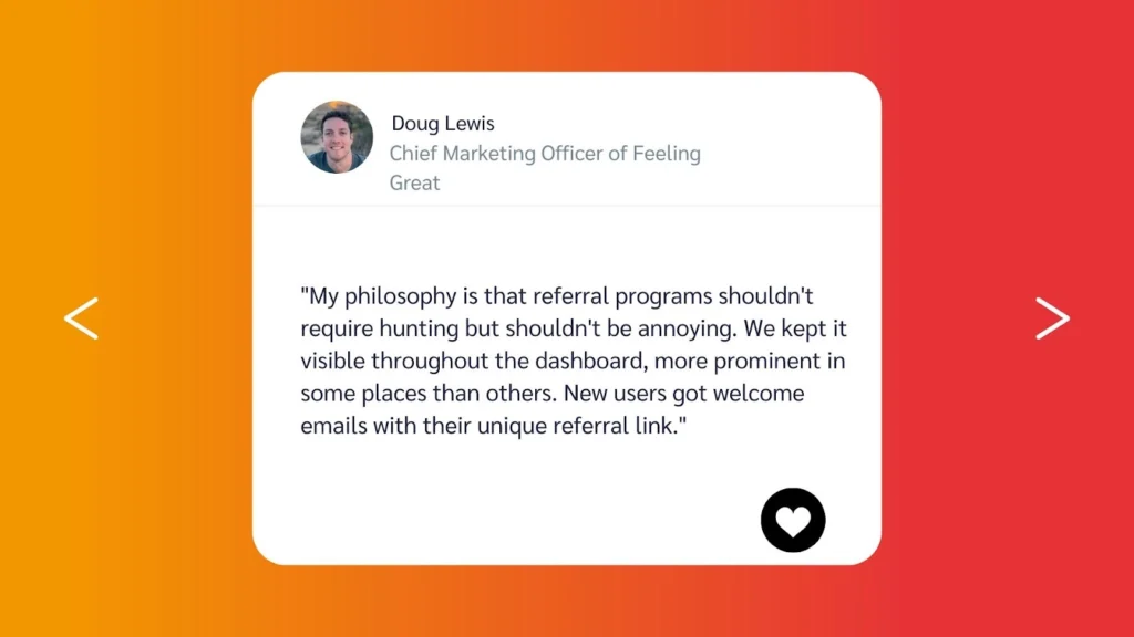 Quote from Doug Lewis, CMO of Feeling Great, about effective referral programs and user engagement strategies. Orange gradient background.