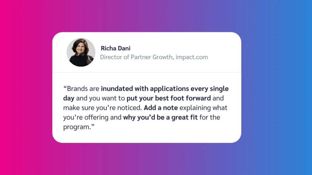 A quote by Richa Dani, Director of Partner Growth at discoverimpact.wpenginepowered.com, discussing how to stand out in application processes for brands.