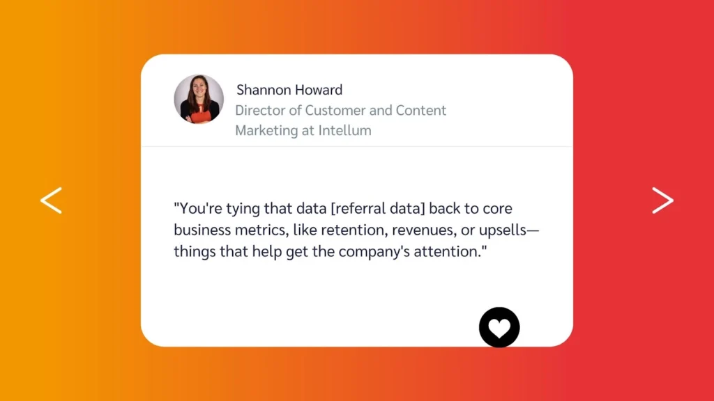 Shannon Howard, Director at Intellum, discusses linking referral data to key business metrics, highlighting its importance for company focus.