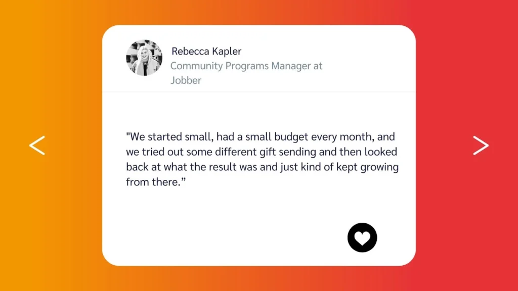 Quote from Rebecca Kapler, Community Programs Manager at Jobber, discussing growth through small gifts and budget management.