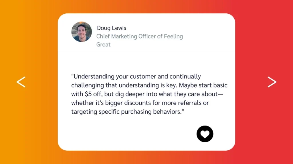 Quote from Doug Lewis, CMO of Feeling Great, about the importance of understanding customers and effective marketing strategies.