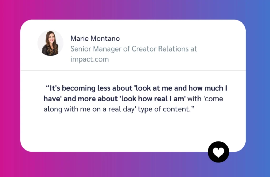 Quote from Marie Montano, Senior Manager of Creator Relations at discoverimpact.wpenginepowered.com, discussing authenticity in content creation.