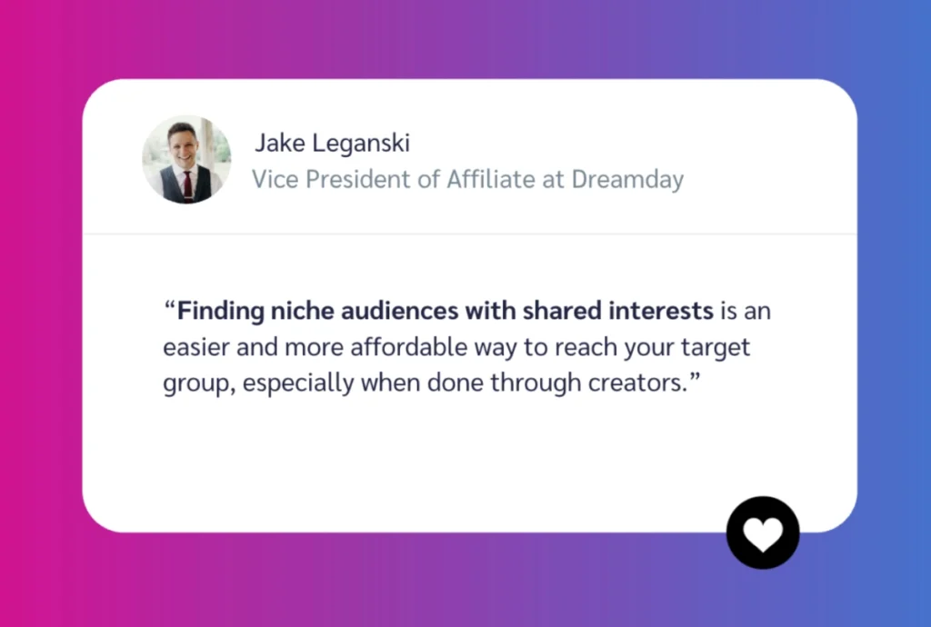Text quote from Jake Leganski, VP at Dreamday, about finding niche audiences through creators for targeted marketing strategies.