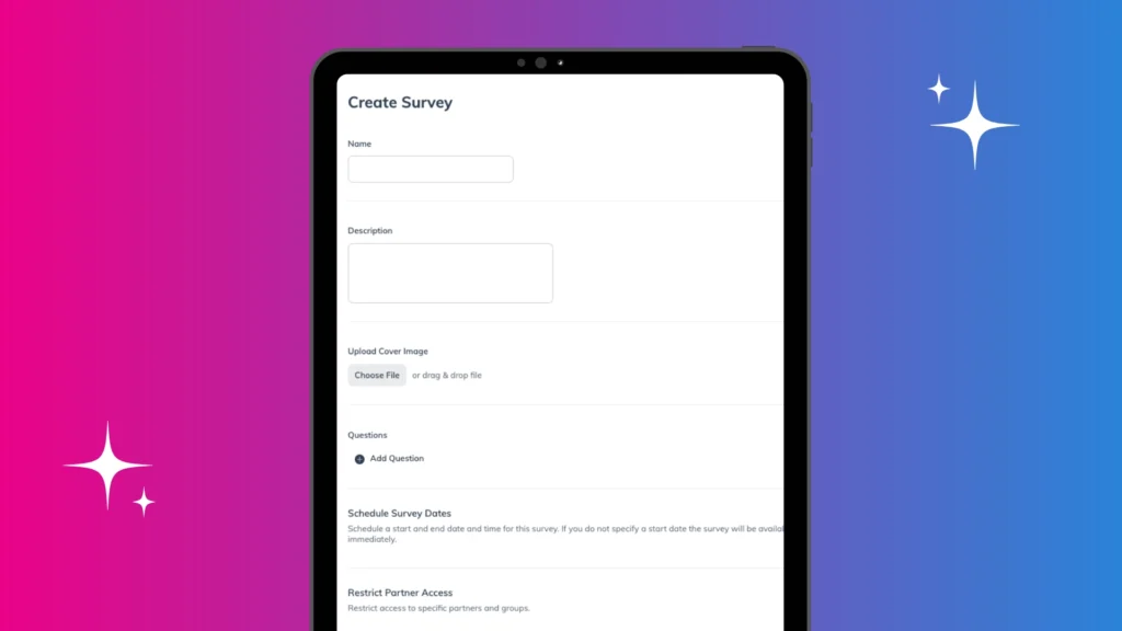 A tablet screen displaying a 'Create Survey' form with fields for name, description, and options to upload images and set survey dates.