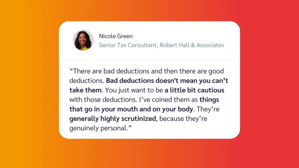 Quote from Nicole Green, Senior Tax Consultant, discussing the nuances of tax deductions, emphasizing caution with personal deductions.