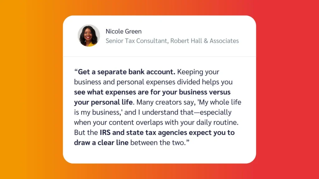 Quote by Nicole Green, Senior Tax Consultant, emphasizing the importance of separating business and personal finances for clarity and tax compliance.