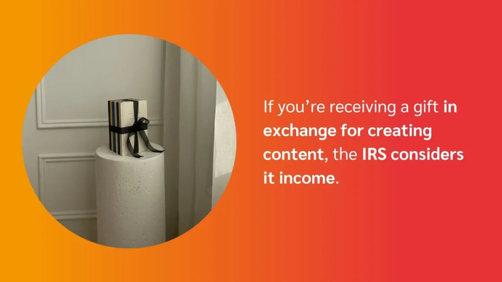 A wrapped gift on a cylindrical pedestal, with text warning that gifts for content creation are considered income by the IRS.