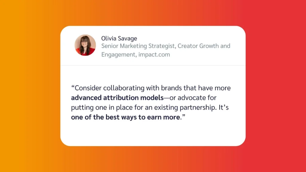 A quote by Olivia Savage, a Senior Marketing Strategist, emphasizing collaboration with brands for better attribution models.