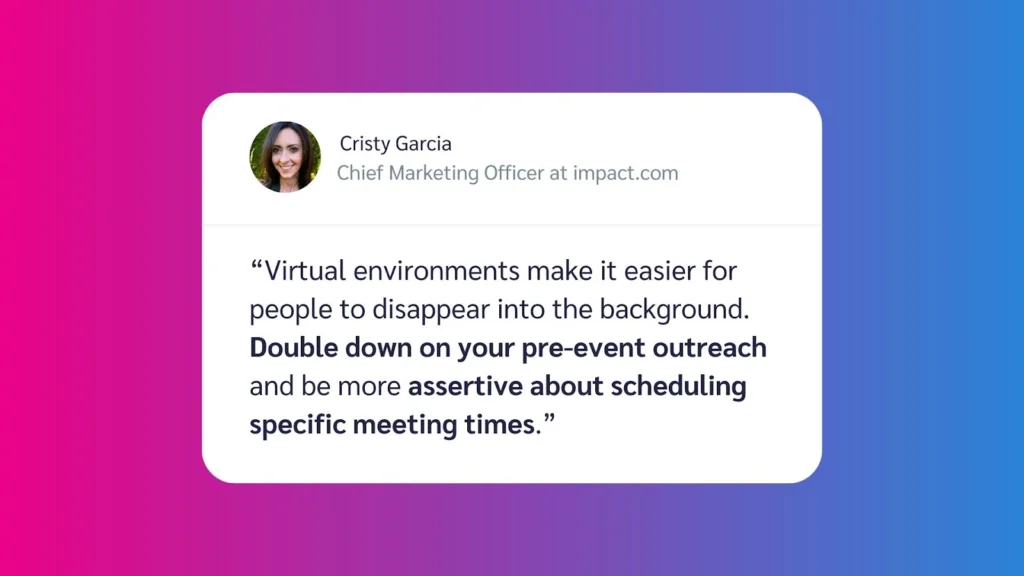 A quote by Cristy Garcia, CMO at discoverimpact.wpenginepowered.com, discussing the importance of proactive outreach in virtual environments.
