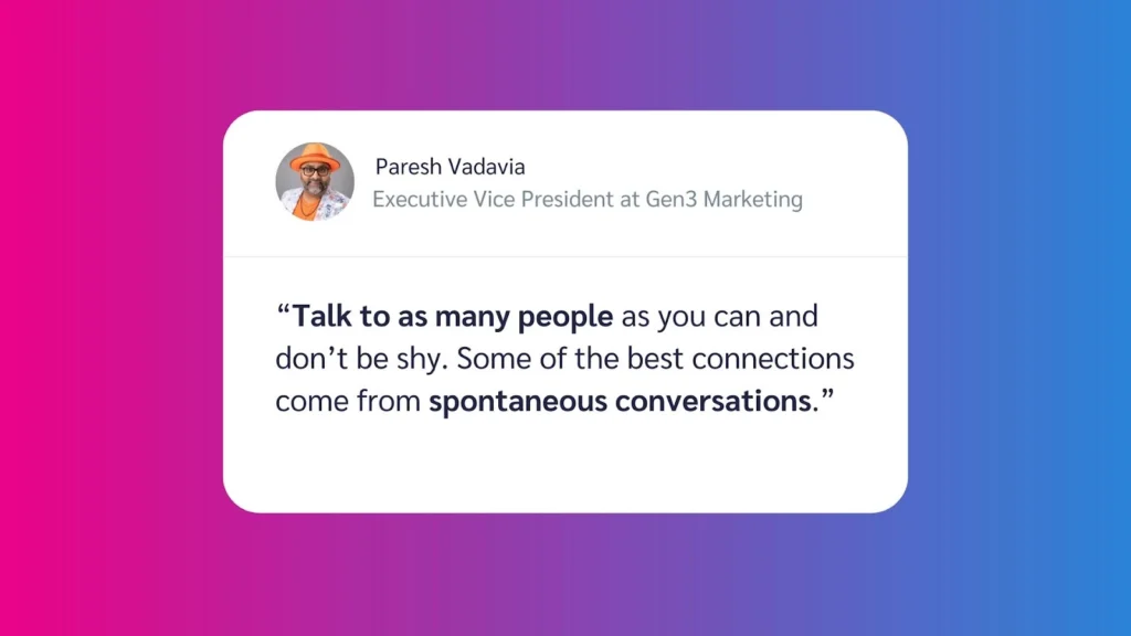 Quote by Paresh Vadavia, EVP at Gen3 Marketing, encouraging open conversations for meaningful connections on a colorful gradient background.