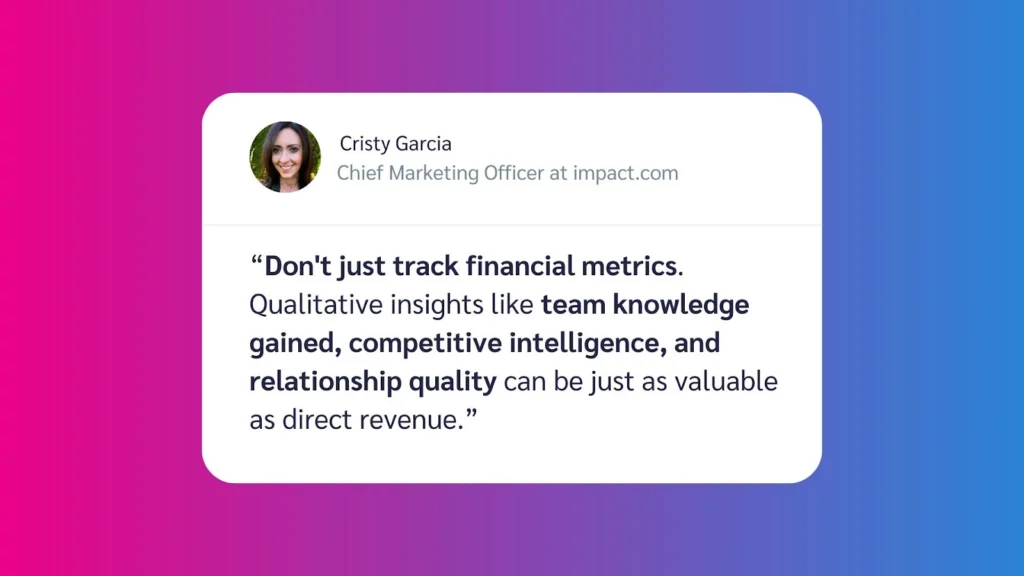 A quote by Cristy Garcia, CMO at discoverimpact.wpenginepowered.com, emphasizing the importance of qualitative insights alongside financial metrics.