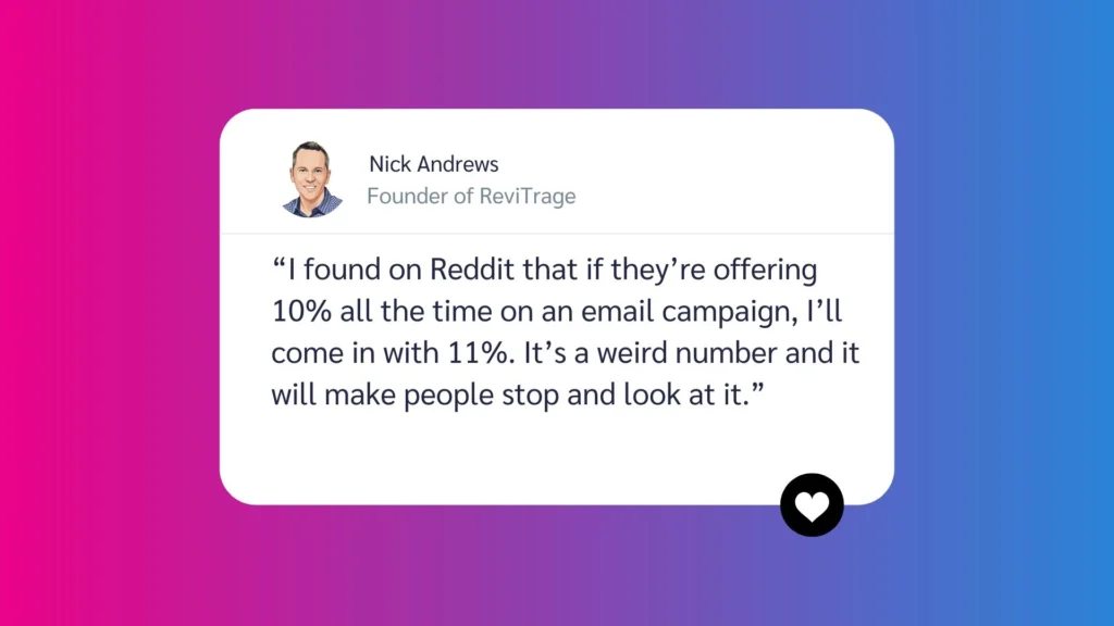 Quote from Nick Andrews, founder of Revitrage, discussing the effectiveness of unique discount percentages in email campaigns.