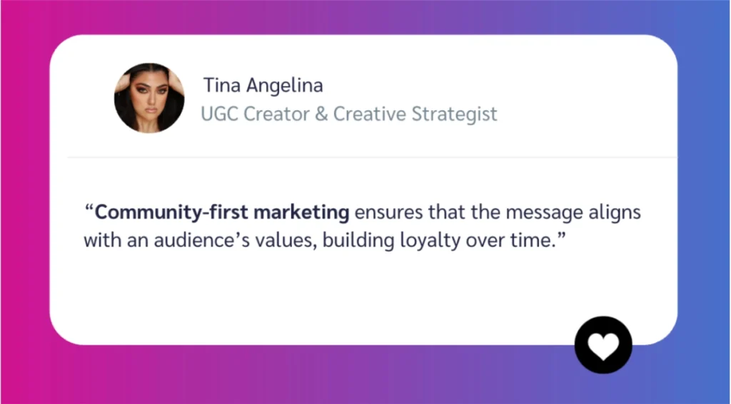 A quote from Tina Angelina about the importance of community-first marketing in building loyalty